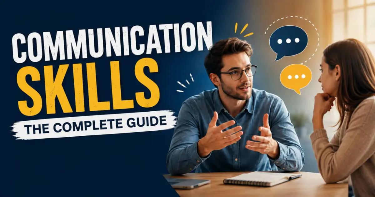 Communication Skills: The Complete Guide